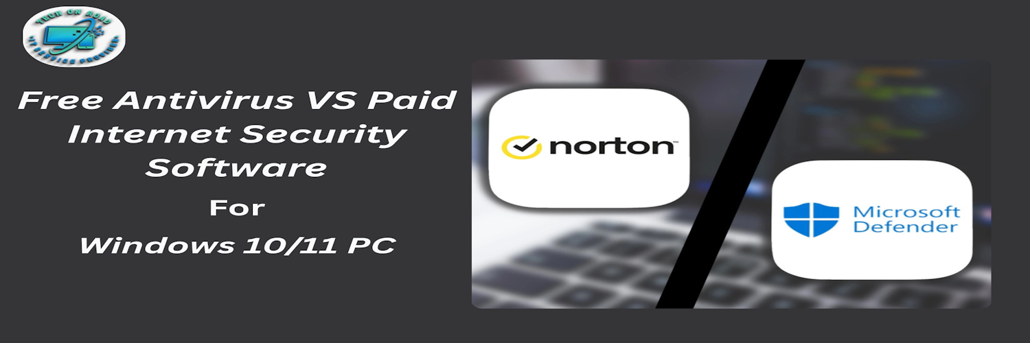 Free Antivirus VS Paid Internet Security Software For Windows 10 And Windows 11 PC