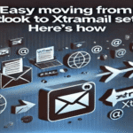 Easy Moving From Outlook to XtraMail Setup? Here’s How