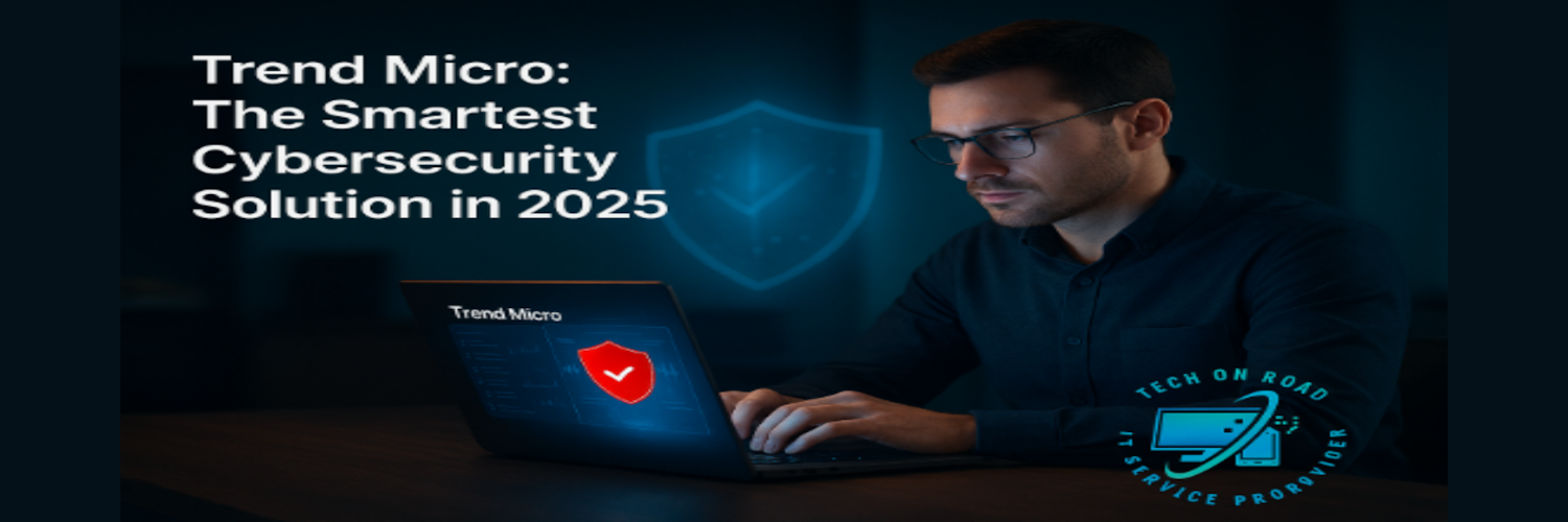 Trend Micro The Smartest Cyber Security Solution in 2025