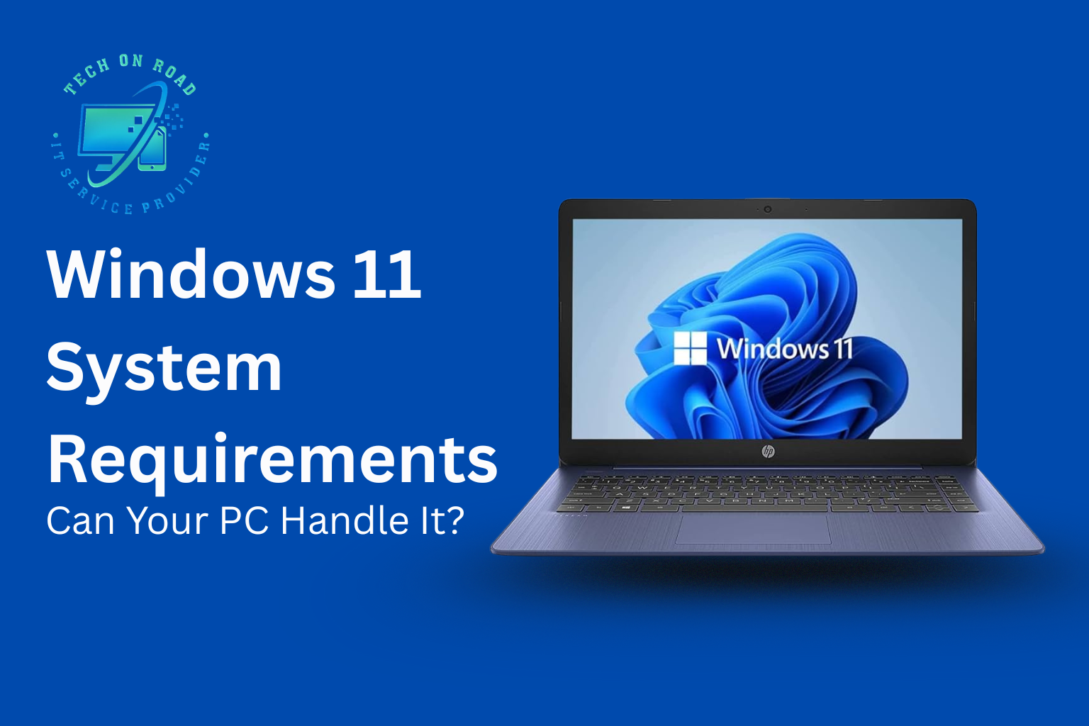 Windows 11 System Requirements Can Your PC Handle Windows 11 Upgrade