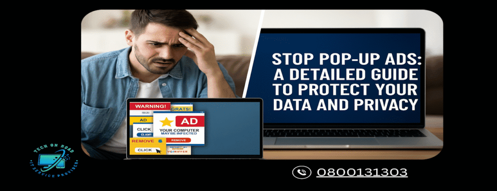 Stop Pop-Up Ads: A Detailed Guide To Protect Your Data And Privacy