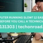 Computer Running Slow? 12 Easy Fixes Before You Call a Technician