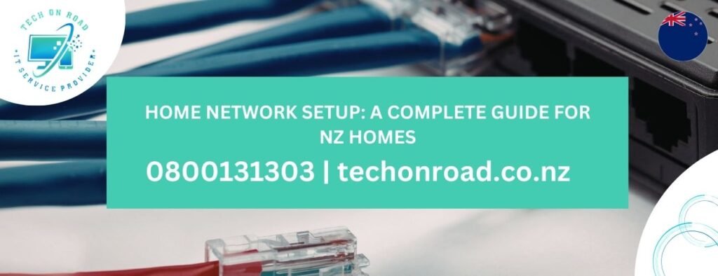 Home Network Setup A Complete Guide for NZ Homes