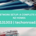 Home Network Setup: A Complete Guide for NZ Homes