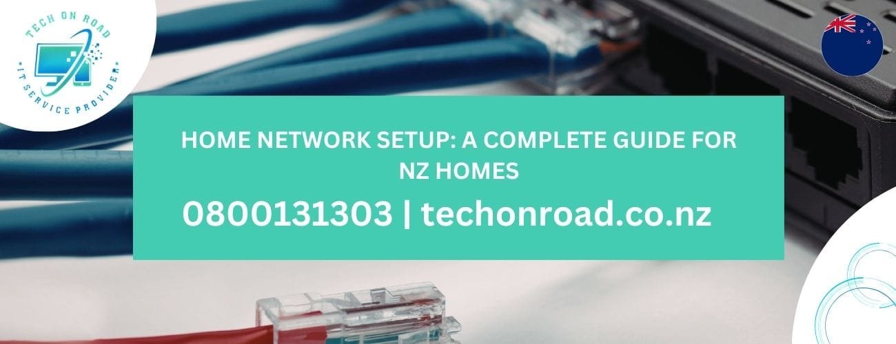 Home Network Setup A Complete Guide for NZ Homes