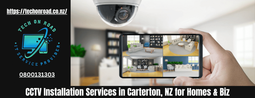 CCTV Installation Services in Carterton, NZ for Homes & Biz
