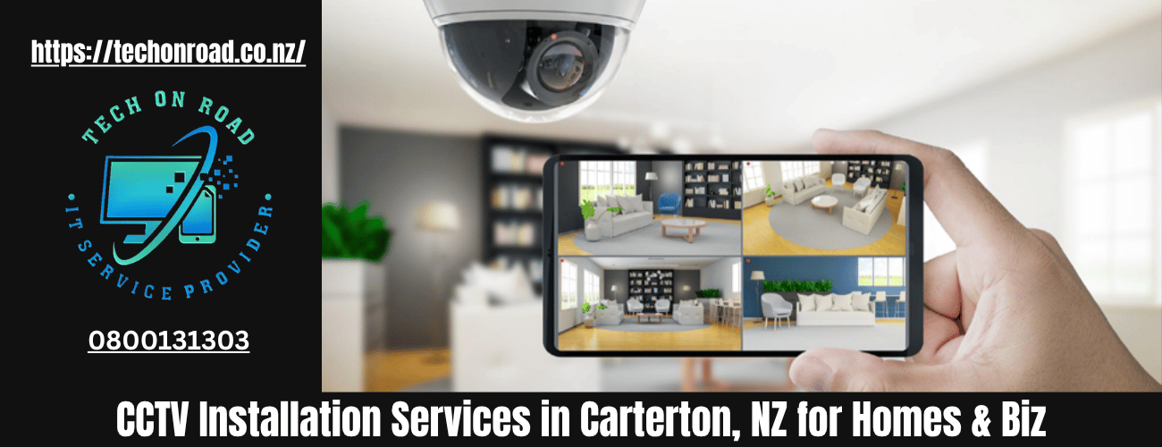 CCTV Installation Services in Carterton, NZ for Homes & Biz